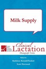 Clinical Lactation Monograph: Milk Supply - Kathleen Kendall-Tackett - 9781939807342