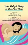 Your Baby's Sleep in the First Year: Excerpt from The Science of Mother-Infant Sleep - Wendy Middlemiss ; Kathleen Kendall-Tackett - 9781939807588