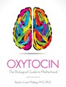 Oxytocin The Biological Guide to Motherhood - Kerstin Uvnas Moberg - 9781939807809