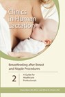 Clinics in Human Lactation: v. 2 - Breastfeeding After Breast and Nipple Procedures - Diana West ; Elliot M. Hirsch - 9781939807823