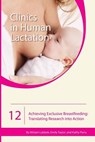 Clinics in Human Lactation 12: Achieving Exclusive Breastfeeding - Miriam Labbok ; Emily Taylor ; Kathy Perry - 9781939807830
