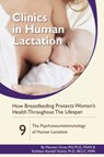 Clinics in Human Lactation - How Breastfeeding Protects Maternal Health: The Psychoneuroimmunology of Human Lactation - Maureen Groer ; Kathleen Kendall-Tackett - 9781939807977