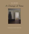 A Change of Time - Ida Jessen - 9781939810182