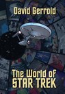 The World Of Star Trek - David Gerrold - 9781939888471