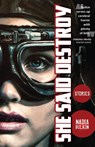 She Said Destroy - Nadia Bulkin - 9781939905338