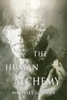 The Human Alchemy - Michael Griffin - 9781939905406