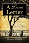 A Love Letter - Michael (Venable Llp) Roberts - 9781939930354