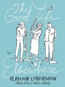 The Good Life Elsewhere - Vladimir Lorchenkov - 9781939931016