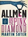 ALLMEN & THE PINK DIAMOND - Martin Suter - 9781939931634