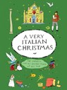 A Very Italian Christmas - Giovanni Boccaccio ; Luigi Pirandello ; Camillo Boito ; Matilde Serao ; Anna Maria Ortese ; Andrea De Carlo ; Grazia Deledda ; Giovanni Verga ; Natalia Ginzburg - 9781939931665