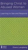 Bringing Christ to Abused Women - Diane Langberg - 9781939946171