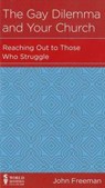 The Gay Dilemma and Your Church - John Freeman - 9781939946218