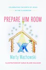 Prepare Him Room - Marty Machowski - 9781939946539