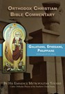Orthodox Christian Bible Commentary: Galatians, Ephesians, Philippians - Metropolitan Youssef - 9781939972057