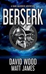 Berserk: A Dane Maddock Adventure - Matt James - 9781940095875
