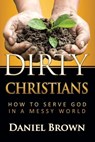 Dirty Christians - Paul Daniel Brown - 9781940243634