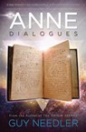 The Anne Dialogues - Guy Steven Needler - 9781940265391