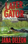 Later Gator - Jana DeLeon - 9781940270395