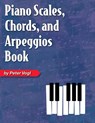 Piano Scales, Chords, and Arpeggios Book - Peter Vogl - 9781940301778