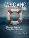 Caregiving 101 - Dave Leffmann - 9781940333151