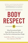 Body Respect - Linda Bacon ; Lucy Aphramor - 9781940363196