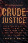 Crude Justice - Stuart H. Smith - 9781940363448