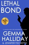 Lethal Bond - Gemma Halliday ; Jennifer Fischetto - 9781940371283