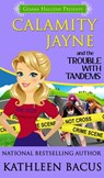Calamity Jayne and the Trouble With Tandems (Calamity Jayne Mysteries book #7) - Kathleen Bacus - 9781940371290