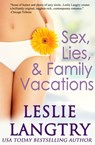 Sex, Lies, & Family Vacations - Leslie Langtry - 9781940371351