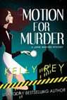 Motion for Murder - Kelly Rey - 9781940371412