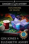 Patchwork of Death - Elizabeth Ashby ; Gin Jones - 9781940371917