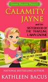 Calamity Jayne and the Sisterhood of the Traveling Lawn Gnome (Calamity Jayne book #8) - Kathleen Bacus - 9781940371993