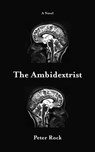 The Ambidextrist - Peter Rock - 9781940436371