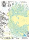 Girl at the Bottom of the Sea - TEA,  Michelle - 9781940450513
