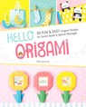 Hello Origami: 30 Fun and Easy Origami Designs for Secret Notes and Special Messages - Mizutama - 9781940552316