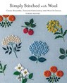 Simply Stitched with Wool: Create Beautiful, Textured Embroidery with Wool & Cotton - Yumiko Higuchi - 9781940552811