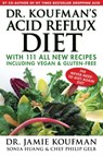 Koufman, J: Dr. Koufman's Acid Reflux Diet - Jamie Koufman ; Sonia Huang ; Philip Gelb - 9781940561035