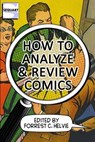 How to Analyze & Review Comics - William Allred ; Ryan K Lindsay ; A David Lewis - 9781940589244