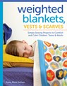 Weighted Blankets, Vests, and Scarves - Susan Sullivan - 9781940611464