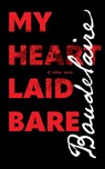 My Heart Laid Bare - Charles Baudelaire - 9781940625218
