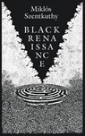 Black Renaissance - Miklos Szentkuthy - 9781940625263