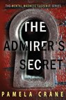 The Admirer's Secret - Pamela Crane - 9781940662176