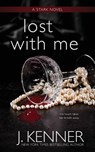 Lost With Me - J Kenner - 9781940673851
