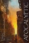 Apocalyptic - Seanan McGuire ; Stephen Blackmoore ; James Enge ; Nancy Holzner ; Tanya Huff ; Violette Malan ; Zakariah Johnson ; Marjorie King ; Aimee Picchi ; Eleftherios Keramidas ; Thomas Vaughn ; Leah Ning ; Jason Palmatier ; Blake Jessop - 9781940709345