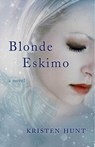 Blonde Eskimo - Kristen Hunt - 9781940716619
