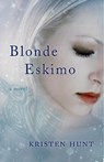 Blonde Eskimo - HUNT,  Kristen - 9781940716626