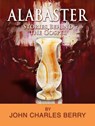 Alabaster - Stories Behind the Gospel - John Charles Berry - 9781940745565