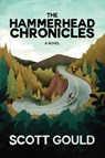 The Hammerhead Chronicles - Scott Gould - 9781940771779