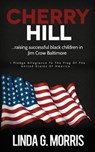 Cherry Hill: Raising Successful Black Children in Jim Crow Baltimore - Linda G. Morris - 9781940773476