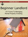 Beginner Landlord: 101 Forms to Managing Rental Property Investing: Legal Self-Help Guide - Sanket Mistry - 9781940788166